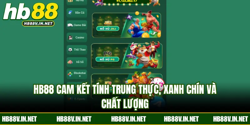 HB88 cam kết tính trung thực, xanh chín và chất lượng